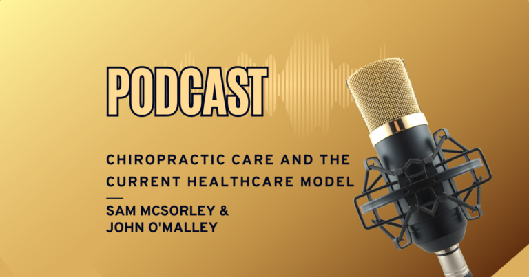 Podcast: Chiropractic Care and the Current Healthcare Model